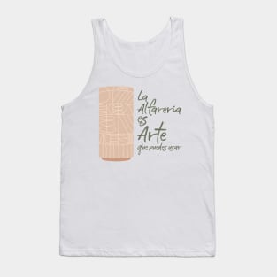 La alfareria es arte Tank Top